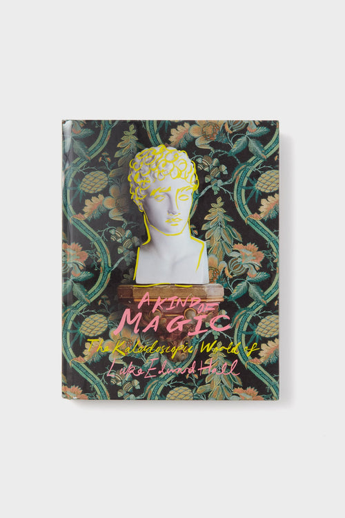 A Kind of Magic: The Kaleidoscopic World of Luke Edward Hall